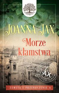 Zemsta i przebaczenie. Tom IV. Morze kłamstwa