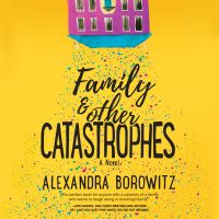 Family and Other Catastrophes