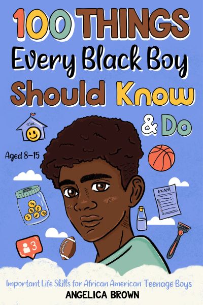 100 Things Every Black Boy Should Know & Do