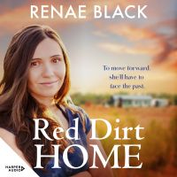 Red Dirt Home: Fresh and heartfelt story to make you fall in love with the outback from a bright new voice in rural romance. Perfect for readers of Rachael Johns, Alissa Callen and Stella Quinn.