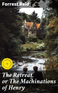 The Retreat, or The Machinations of Henry