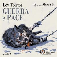Guerra e Pace - Libro II, Parti IV e V - Episodio 6