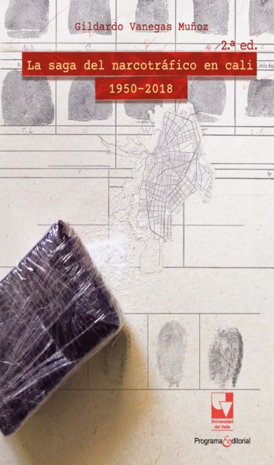 La saga del narcotráfico en Cali, 1950-2018