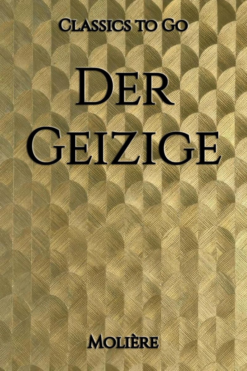 Molière – Der Geizige
