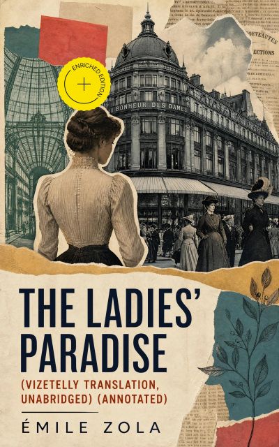 The Ladies' Paradise (Vizetelly Translation, Unabridged) (Annotated)