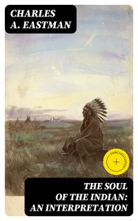 The Soul of the Indian: An Interpretation