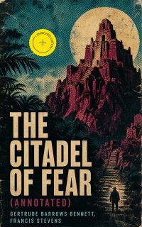 The Citadel of Fear (Annotated)