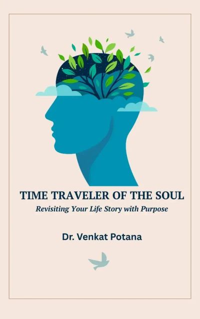 Time Traveler of the Soul: Revisiting Your Life Story with Purpose