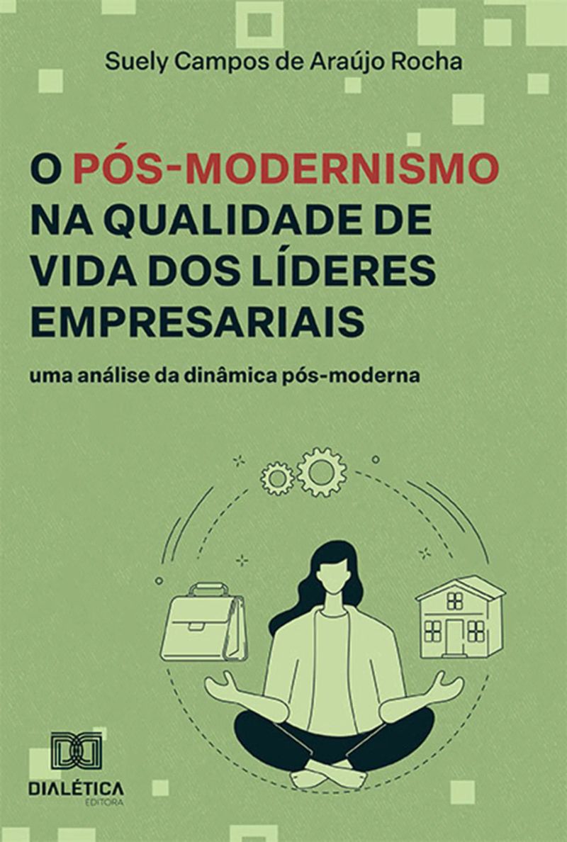 O Pós-Modernismo na Qualidade de Vida dos Líderes Empresariais