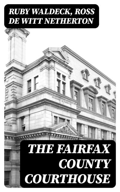 The Fairfax County Courthouse