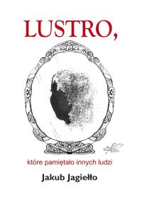 Lustro, ktore pamietało innych ludzi