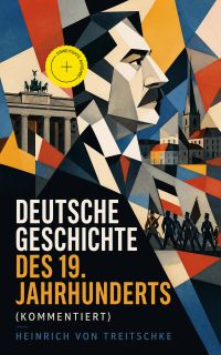 Deutsche Geschichte des 19. Jahrhunderts (Kommentiert)