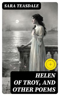 Helen of Troy, and Other Poems