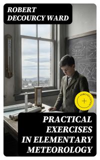 Practical Exercises in Elementary Meteorology