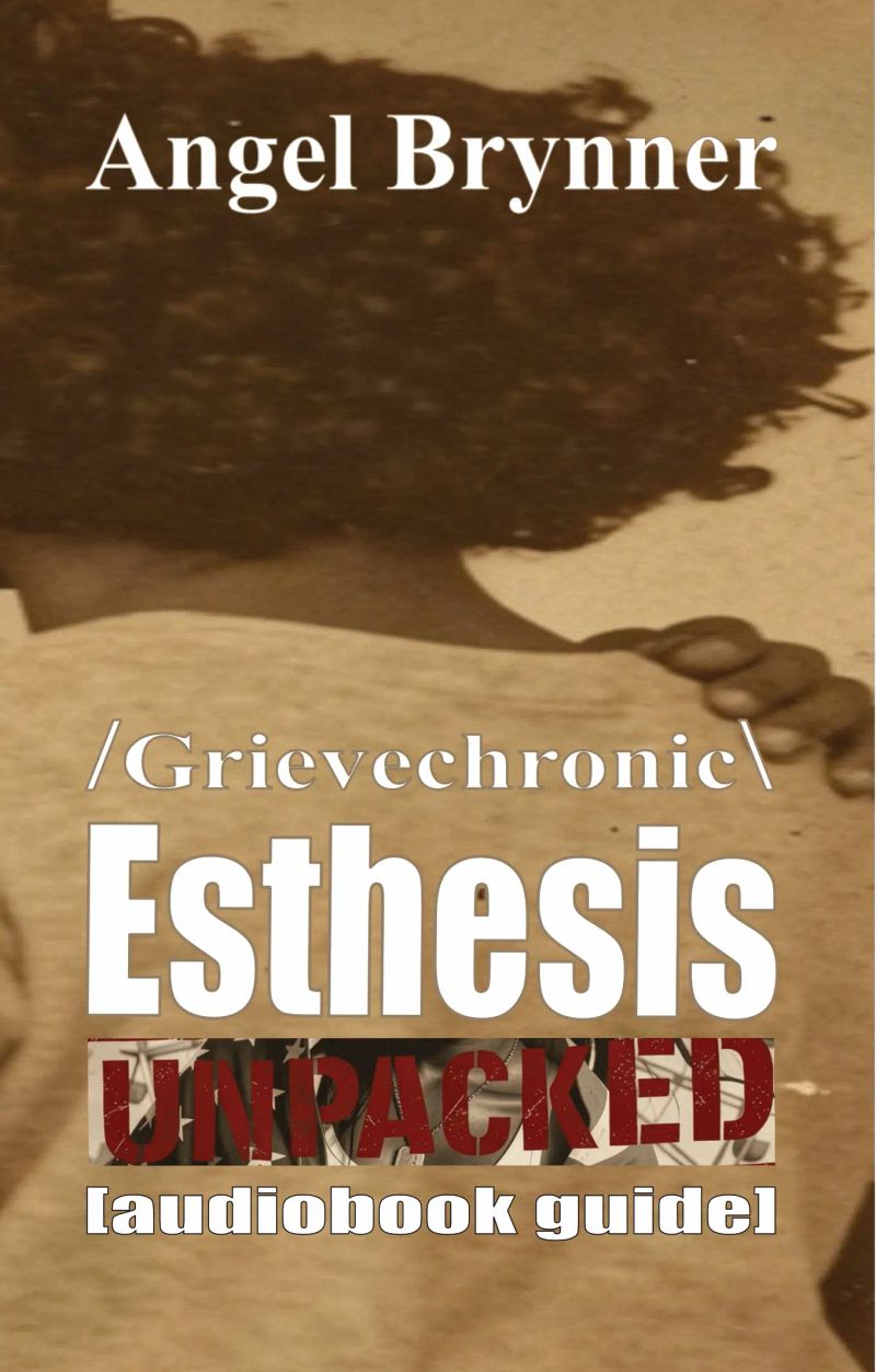 /Grievechronic\ ESTHESIS UNPACKED