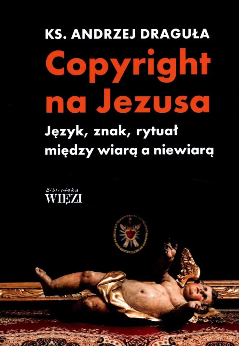 Copyright na Jezusa. Język, znak, rytuał między wiarą a niewiarą