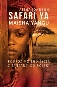 Safari ya Maisha Yangu – Podróż mojego życia