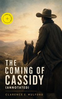 The Coming of Cassidy (Annotated)