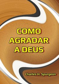 Como Agradar A Deus