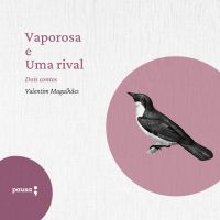Vaporosa e Uma rival - dois contos de Valetim Magalhães
