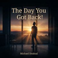 The Day You Got Back!