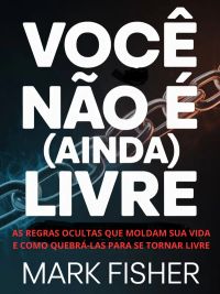 Você não é (ainda) livre (traduzido)