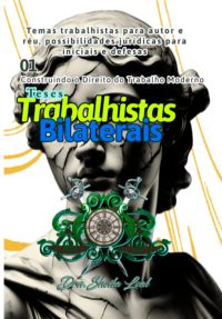 Teses Trabalhistas: Construindo O Direito Do Trabalho Moderno