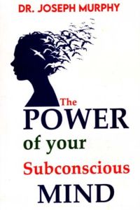 The Power of Your Subconscious Mind