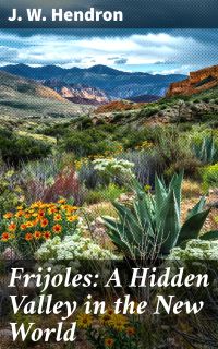 Frijoles: A Hidden Valley in the New World