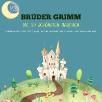 Brüder Grimm: Die 50 schönsten Märchen