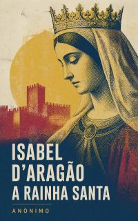 Isabel d'Aragão a Rainha Santa
