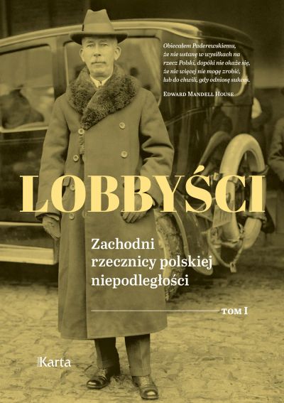 Lobbyści. Zachodni rzecznicy polskiej niepodległości. Tom I: W Wersalu