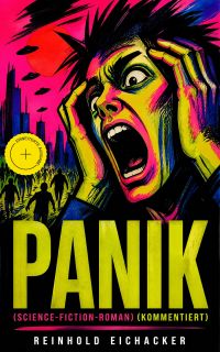 PANIK (Science-Fiction-Roman) (Kommentiert)