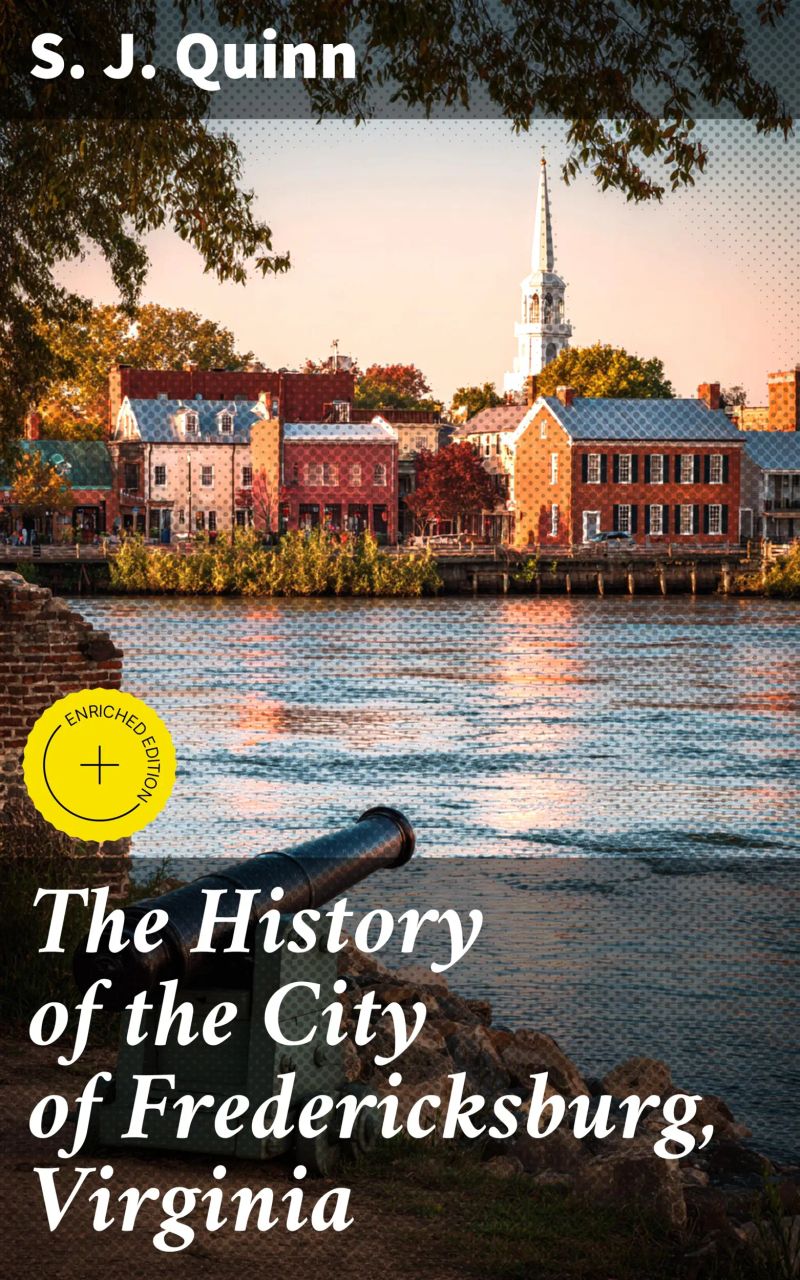 The History of the City of Fredericksburg, Virginia