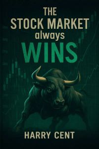 The Stock Market Always Wins.