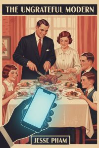 The Ungrateful Modern