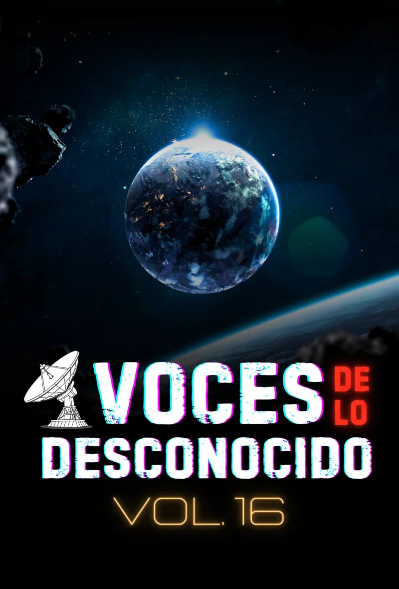 Voces de lo Desconocido 16