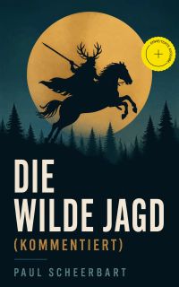 Die wilde Jagd (Kommentiert)