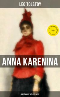 Anna Karenina (Louise Maude's Translation)