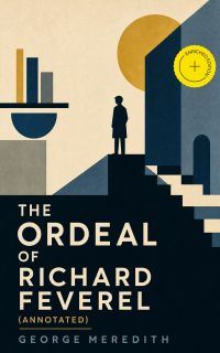 The Ordeal of Richard Feverel (Annotated)