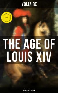 The Age Of Louis XIV (Complete Edition)
