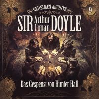 Die geheimen Archive des Sir Arthur Conan Doyle - Folge 9: Das Gespenst von Hunter Hall