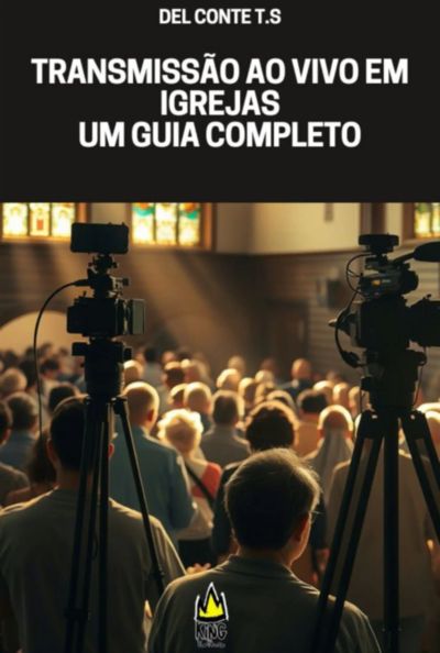 Transmissão Ao Vivo Em Igrejas Um Guia Completo