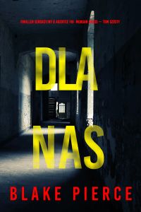 Dla nas (Thriller sensacyjny o agentce FBI Morgan Cross — Tom szósty)