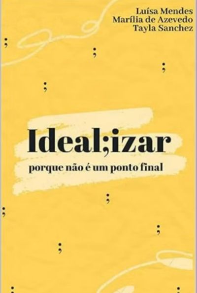 Idealiizar: Porque Não É Um Ponto Final