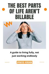 The Best Parts of Life Aren’t Billable