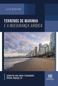 Terrenos de marinha e a insegurança jurídica