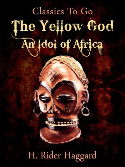 A Yellow God: an Idol of Africa