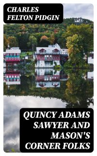 Quincy Adams Sawyer and Mason's Corner Folks