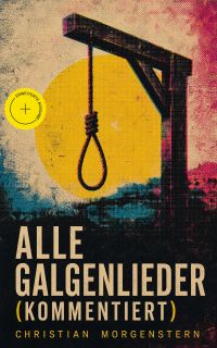 Alle Galgenlieder (Kommentiert)
